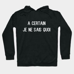 A certain je ne sais quoi Hoodie